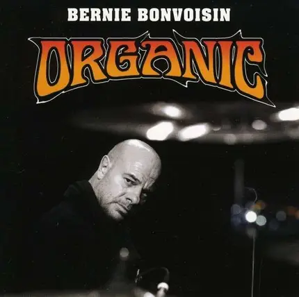 Bernie Bonvoisin - Organic