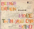 LP - Bernie Green - Bernie Green Plays More Than You Can Stand In Hi Fi - Mono
