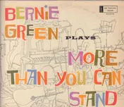 Bernie Green - Bernie Green Plays More Than You Can Stand In Hi Fi