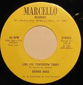 Bernie Knee - Live For Tomorrow Today