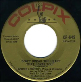 Bernie Leighton - Don't Break The Heart That Loves You