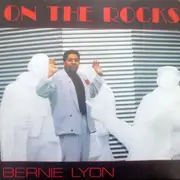 7inch Vinyl Single - Bernie Lyon - On The Rocks