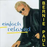 Bernie Paul - Einfach Relaxed
