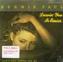 7inch Vinyl Single - Bernie Paul - Leavin' You Is Easier