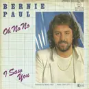 7inch Vinyl Single - Bernie Paul - Oh No No / I Saw You - Paper Label