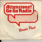 Bernie Paul - Attenzione! Go Go Radio