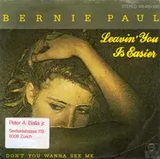7'' - Bernie Paul - Leavin' You Is Easier