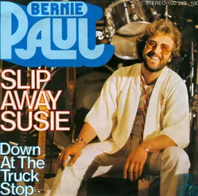 Bernie Paul - Slip Away Susie