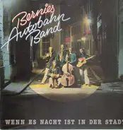 Bernies Autobahn Band - Wenn Es Nacht Wird In Der Stadt