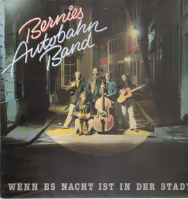 Bernies Autobahn Band - Wenn Es Nacht Wird In Der Stadt