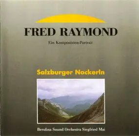 Berolina Sound Orchestra Siegfried Mai - Fred Raymond - Ein Komponisten-Portrait - Salzburger Nockerln