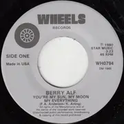 7inch Vinyl Single - Berry Alf - You're My Sun, My Moon My Everything