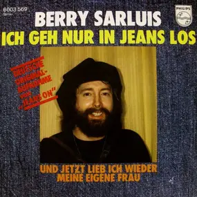 Berry Sarluis - Ich Geh Nur In Jeans Los