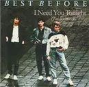 7inch Vinyl Single - Best Before - I Need You Tonight (J'ai Besoin...)