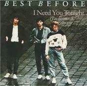 Best Before - I Need You Tonight (J'ai Besoin...)