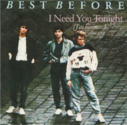 Best Before - I Need You Tonight (J'ai Besoin...)