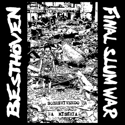 Besthöven / Final Slum War - Sobrevivendo Na Miseria