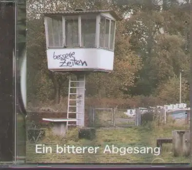 Bessere Zeiten - Ein Bitterer Abgesang