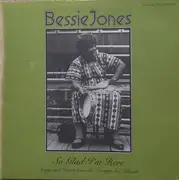 LP - Bessie Jones - So Glad I'm Here