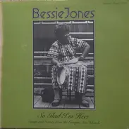 Bessie Jones - So Glad I'm Here