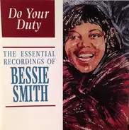 Bessie Smith - Do Your Duty, The Essential Recordings Of Bessie Smith