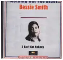 CD - Bessie Smith - I Ain't Got Nobody
