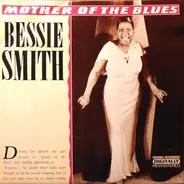 Bessie Smith - Mother Of The Blues