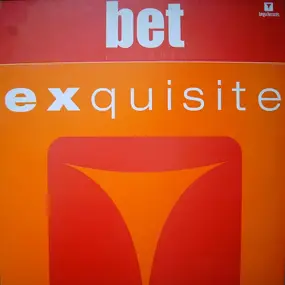 BET - Exquisite