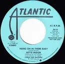 7inch Vinyl Single - Bette Midler - Hang On In There Baby