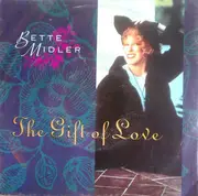 7inch Vinyl Single - Bette Midler - The Gift Of Love - Small Centerhole