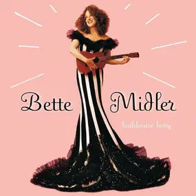 Bette Midler - Bathhouse Betty