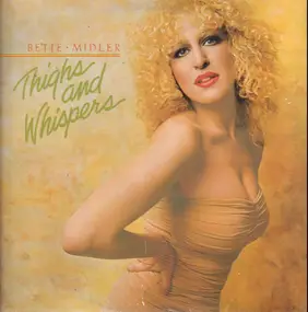 Bette Midler - Thighs and Whispers