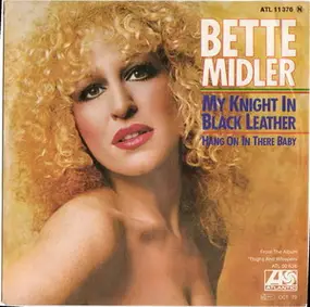 Bette Midler - My Knight In Black Leather