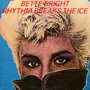 Bette Bright - Rhythm Breaks The Ice