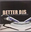 12'' - Better DJs - Two Turntables