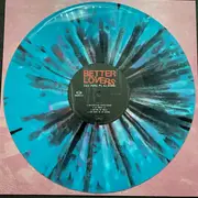 12inch Vinyl Single - Better Lovers - God Made Me An Animal - Turquoise w/ Splatter, Etched, S. Sided, Ltd Ed