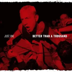 Better Than a Thousand - Just One