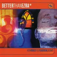 Better Than Ezra - How Does Your Garden Grow?