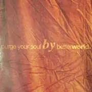 7inch Vinyl Single - Betterworld - Purge Your Soul