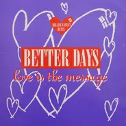 Better Days - Love Is The Message