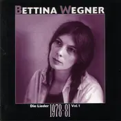 Bettina Wegner - Die Lieder 1978-81 Vol. 1