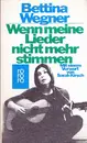 Paperback - Bettina Wegner - Wenn meine Lieder nicht mehr stimmen - 1.