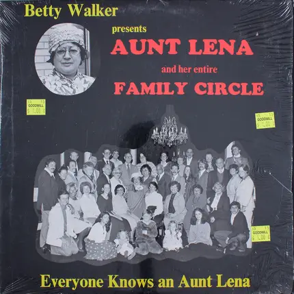 Betty Walker - Presents : Aunt Lena And Her Entire Family Circle -  Everyone Knows An Aunt Lena