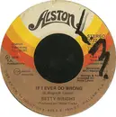 7inch Vinyl Single - Betty Wright - If I Ever Do Wrong