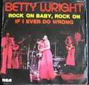 7inch Vinyl Single - Betty Wright - Rock On. Baby, Rock On