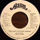 7inch Vinyl Single - Betty Wright - You Can't See For Lookin'