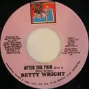 7inch Vinyl Single - Betty Wright - After The Pain