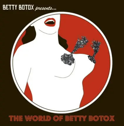 Betty Botox - Betty Botox Presents... The World Of Betty Botox