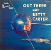 LP - Betty Carter - Out There With Betty Carter - Mono / label variation