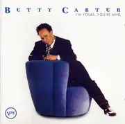 CD - Betty Carter - I'm Yours, You're Mine